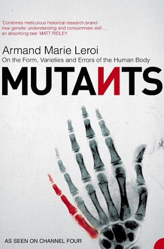 Паперова книга «Mutants: On the Form, Varieties and Errors of the Human Body», автор Арман Марі Леруа - фото №1