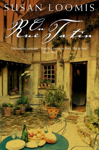Бумажная книга «On Rue Tatin: The Simple Pleasures of Life in a Small French Town», автор Сьюзан Лумис - фото №1