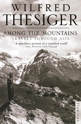 Паперова книга «Among the Mountains: Travels Through Asia», автор Вілфред Тезігер - фото №1