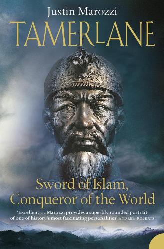 Бумажная книга «Tamerlane: Sword of Islam, Conqueror of the World», автор Джастин Мароцци - фото №1