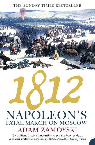 Паперова книга «1812: Napoleon’S Fatal March on Moscow», автор Адам Замойськи - фото №1
