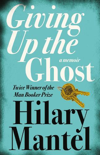 Бумажная книга «Giving up the Ghost: A Memoir», автор Хилари Мантел - фото №1
