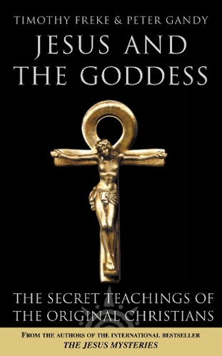 Паперова книга «JESUS AND THE GODDESS: The secret teachings of the original Christians» - фото №1