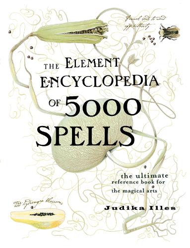 Паперова книга «The Element Encyclopedia of 5000 Spells: The Ultimate Reference Book for the Magical Arts», автор Джудіка Іллес - фото №1