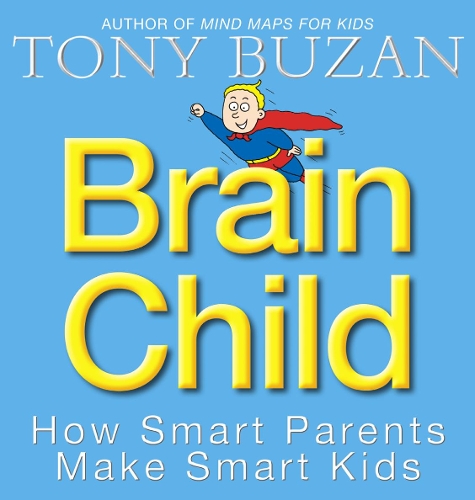 Бумажная книга «Brain Child: How Smart Parents Make Smart Kids», автор Тони Бузан - фото №1