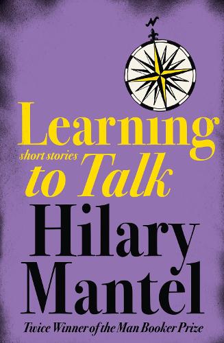 Паперова книга «Learning to Talk: Short Stories», автор Гіларі Мантел - фото №1