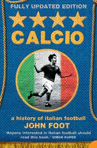 Бумажная книга «Calcio: A History of Italian Football», автор Джон Фут - фото №1