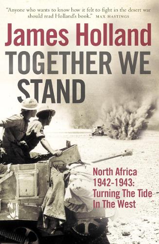 Бумажная книга «Together We Stand: North Africa 1942–1943: Turning the Tide in the West», автор Джеймс Холланд - фото №1