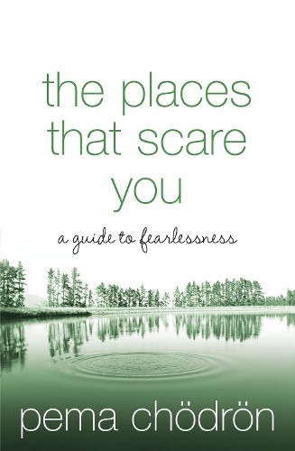 Бумажная книга «The Places That Scare You: A Guide to Fearlessness», автор Пема Чодрон - фото №1
