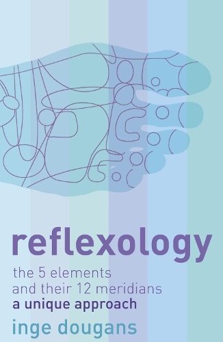 Паперова книга «Reflexology: The 5 Elements and Their 12 Meridians: a Unique Approach», автор Інга Дуганс - фото №1