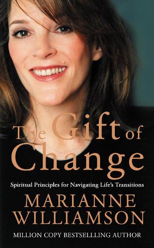 Бумажная книга «The Gift of Change: Spiritual Guidance for a Radically New Life», автор Марианна Уильямсон - фото №1