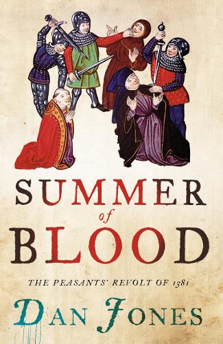 Бумажная книга «Summer of Blood: The Peasants’ Revolt of 1381», автор Дэн Джонс - фото №1
