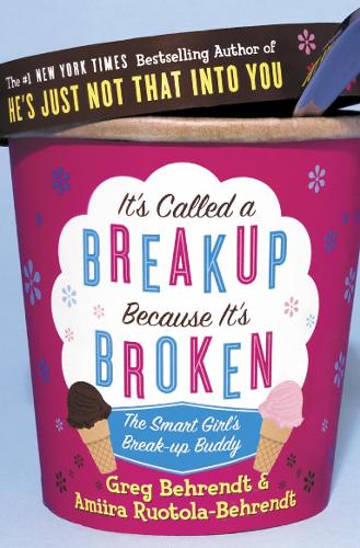 Паперова книга «It’s Called a Breakup Because It’s Broken: The Smart Girl’s Breakup Buddy», авторів Аміра Руотола-Берендт, Грег Берендт - фото №1