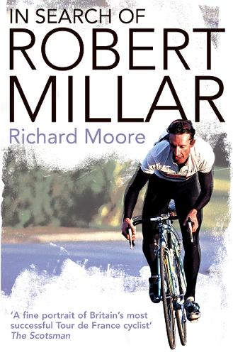 Паперова книга «IN SEARCH OF ROBERT MILLAR: Unravelling the Mystery Surrounding Britain’s Most Successful Tour de France Cyclist» - фото №1