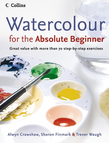 Паперова книга «Watercolour for the Absolute Beginner», авторів Алвін Кроушоу, Шерон Фінмарк, Тревор Во - фото №1