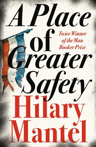 Паперова книга «A Place of Greater Safety», автор Гіларі Мантел - фото №1