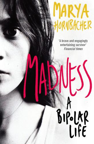 Бумажная книга «Madness: A Bipolar Life», автор Марья Хорнбахер - фото №1