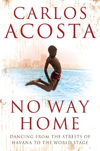 Бумажная книга «No Way Home: A Cuban Dancer’s Story», автор Карлос Акоста - фото №1