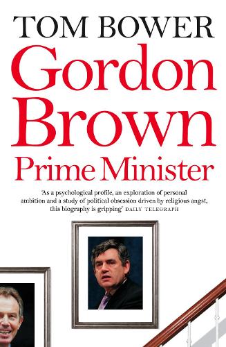 Бумажная книга «Gordon Brown: Prime Minister», автор Том Боуэр - фото №1