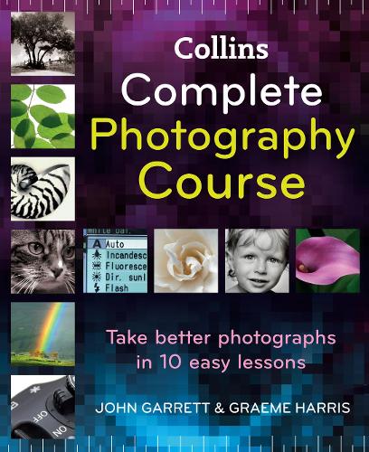 Бумажная книга «Collins Complete Photography Course», авторов Грэм Харрис, Джон Гарретт - фото №1