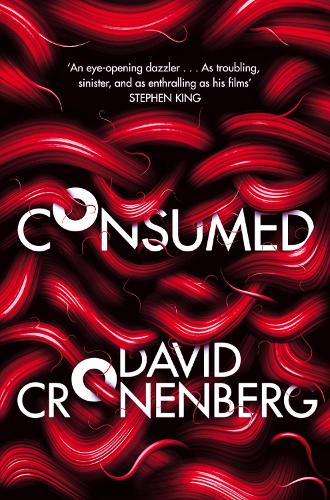 Бумажная книга «Consumed», автор Дэвид Кроненберг - фото №1