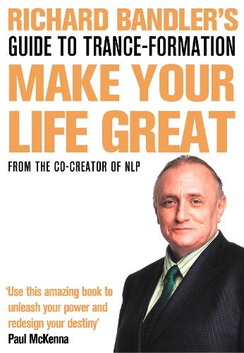 [object Object] «Richard Bandler's Guide to Trance-formation: Make Your Life Great», автор Ричард Бэндлер - фото №1