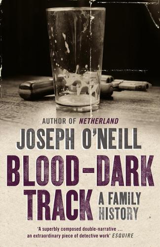 Паперова книга «Blood-Dark Track: A Family History», автор Джозеф О'Ніл - фото №1
