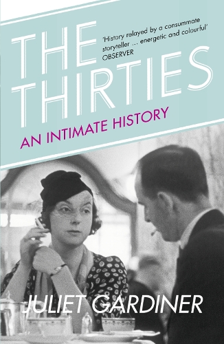 Бумажная книга «The Thirties: An Intimate History of Britain», автор Джульет Гардинер - фото №1