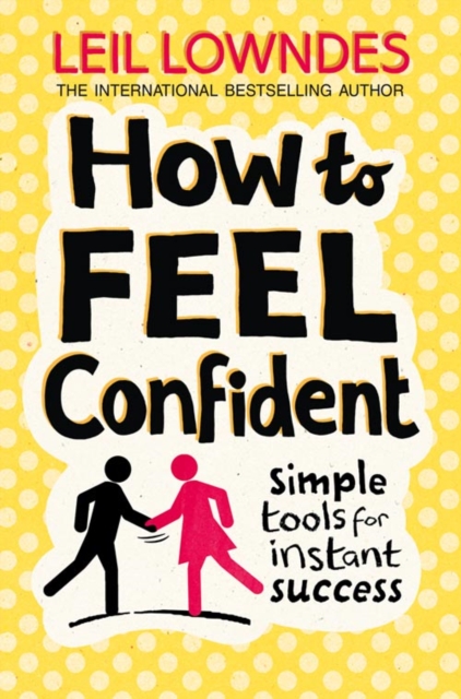 Паперова книга «How to Feel Confident: Simple Tools for Instant Success», автор Лейл Лаундес - фото №1
