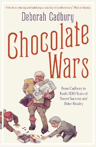 Бумажная книга «Chocolate Wars: From Cadbury to Kraft: 200 Years of Sweet Success and Bitter Rivalry», автор Дебора Кэдбери - фото №1
