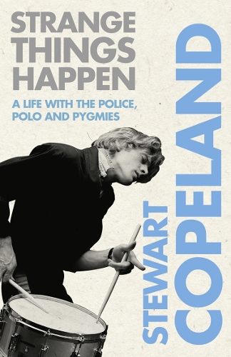Паперова книга «STRANGE THINGS HAPPEN: A life with The Police, polo and pygmies» - фото №1