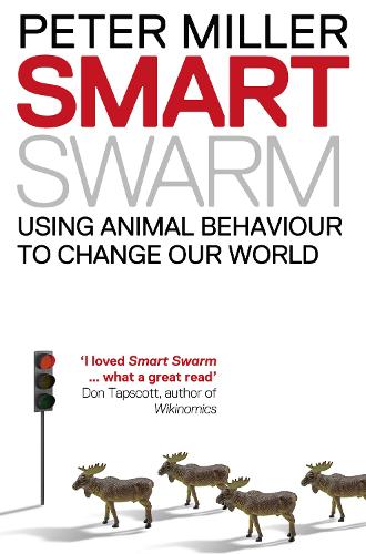 Паперова книга «Smart Swarm: Using Animal Behaviour to Organise Our World», автор Пітер Міллер - фото №1