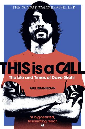 Паперова книга «This Is a Call: The Life and Times of Dave Grohl», автор Поль Бранніган - фото №1