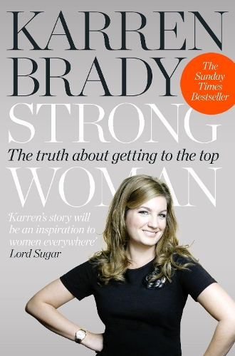 Бумажная книга «Strong Woman: The Truth About Getting to the Top», автор Каррен Брейди - фото №1