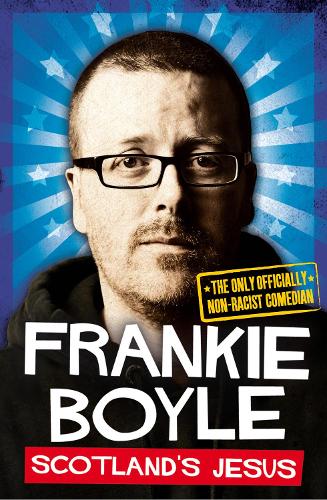 Паперова книга «Scotland’s Jesus: The Only Officially Non-Racist Comedian», автор Френкі Бойл - фото №1