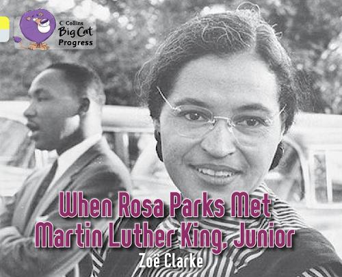 Бумажная книга «When Rosa Parks met Martin Luther King Junior: Band 03 Yellow/Band 17 Diamond», автор Зои Кларк - фото №1