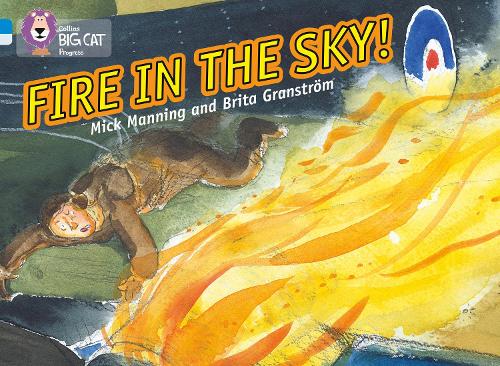 Бумажная книга «Fire in the Sky: Band 04 Blue/Band 17 Diamond», авторов Брита Гранстром, Мик Мэннинг - фото №1
