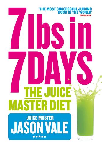 Бумажная книга «7lbs in 7 Days: The Juice Master Diet», автор Джейсон Вейл - фото №1