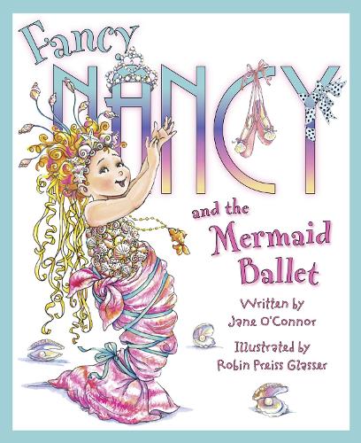Паперова книга «Fancy Nancy and the Mermaid Ballet», автор Джейн О'Коннор - фото №1