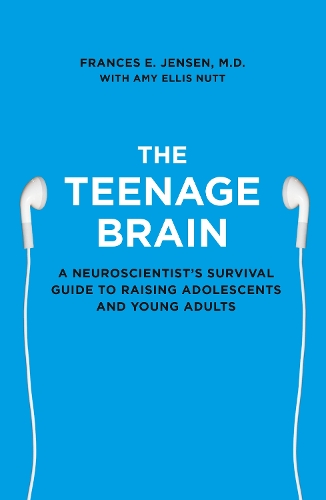 Бумажная книга «The Teenage Brain: A Neuroscientist’s Survival Guide to Raising Adolescents and Young Adults», автор Фрэнсис Э. Дженсен - фото №1