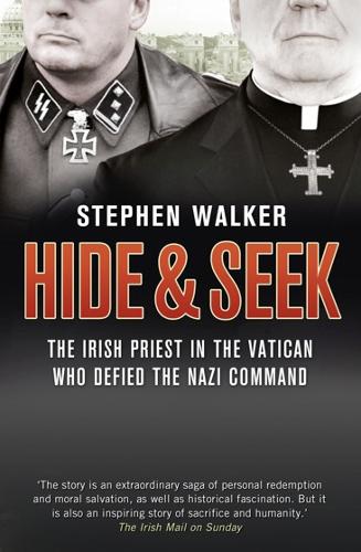 [object Object] «Hide and Seek: The Irish Priest in the Vatican Who Defied the Nazi Command. the Dramatic True Story of Rivalry and Survival During WWII.», автор Стівен Вокер - фото №1