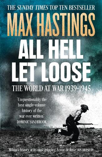 Бумажная книга «All Hell Let Loose: The World at War 1939-1945», автор Макс Гастингс - фото №1