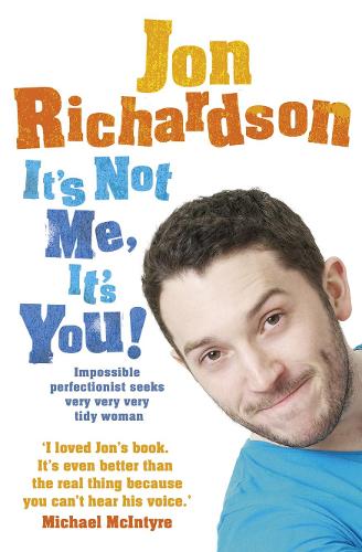 Бумажная книга «It’s Not Me, It’s You!: Impossible Perfectionist Seeks Very Very Very Tidy Woman», автор Джон Ричардсон - фото №1