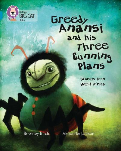 Бумажная книга «Greedy Anansi and his Three Cunning Plans: Band 13/Topaz», автор Беверли Бёрч - фото №1