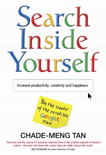 Паперова книга «Search Inside Yourself: Increase Productivity, Creativity and Happiness», автор Чад-Менг Тан - фото №1