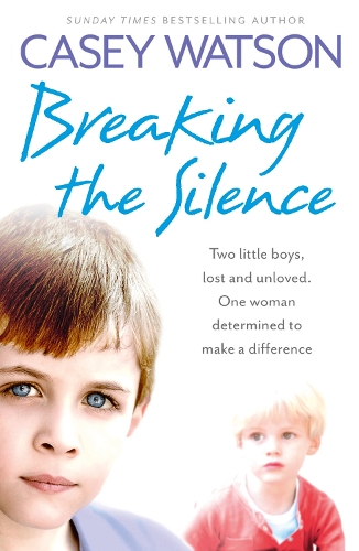 Бумажная книга «Breaking the Silence: Two Little Boys, Lost and Unloved. One Foster Carer Determined to Make a Difference.», автор Кейси Уотсон - фото №1