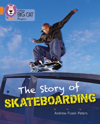 Бумажная книга «The Story of Skateboarding: Band 06 Orange/Band 12 Copper», автор Эндрю Питерс - фото №1