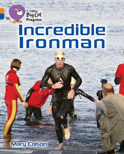 Бумажная книга «Incredible Ironman: Band 06 Orange/Band 16 Sapphire», автор Мэри Колсон - фото №1