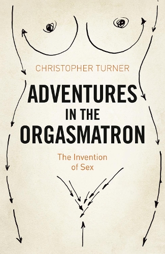 Бумажная книга «ADVENTURES IN THE ORGASMATRON: The Invention of Sex» - фото №1