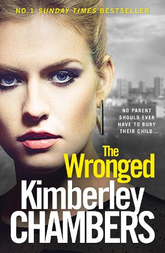 Бумажная книга «The Wronged: No Parent Should Ever Have to Bury Their Child...», автор Кимберли Чемберс - фото №1